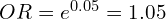 OR = e^{0.05} = 1.05